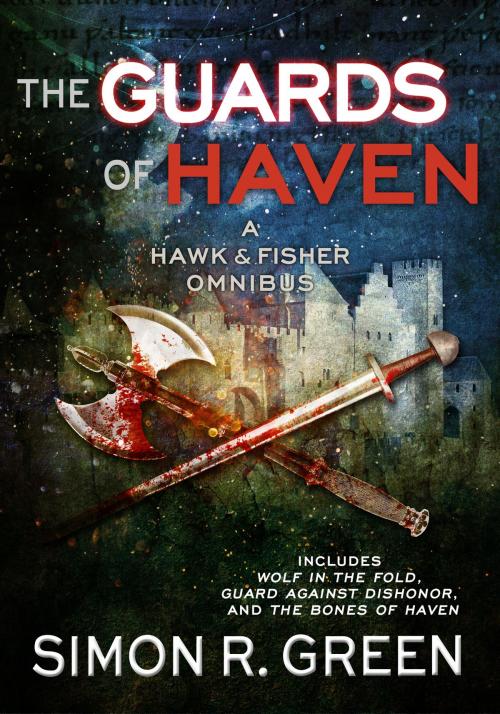 Cover of the book The Guards of Haven by Simon R. Green, JABberwocky Literary Agency, Inc.