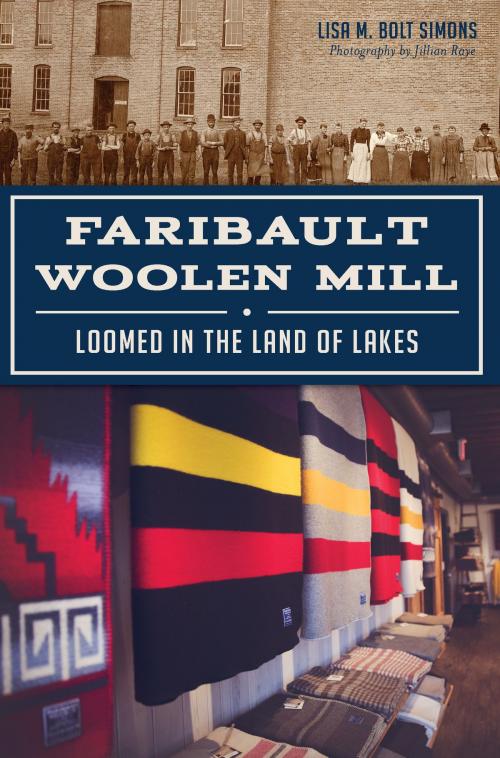 Cover of the book Faribault Woolen Mill by Lisa M. Bolt Simons, Arcadia Publishing Inc.