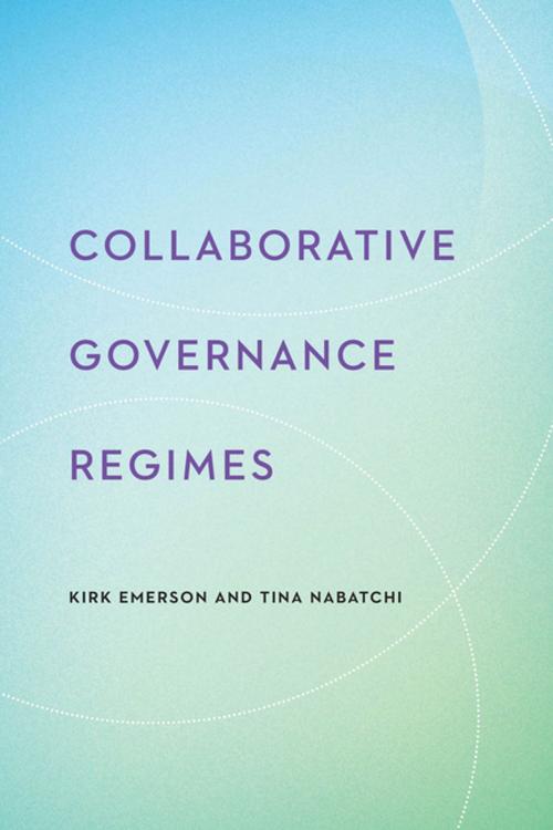 Cover of the book Collaborative Governance Regimes by Kirk Emerson, Tina Nabatchi, Georgetown University Press