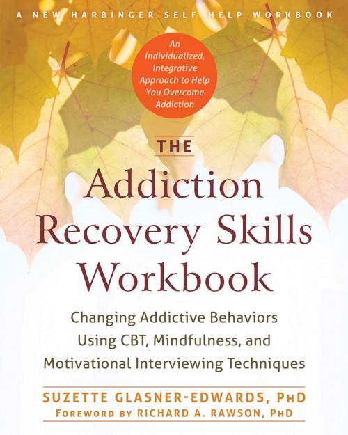 Cover of the book The Addiction Recovery Skills Workbook by Suzette Glasner-Edwards, PhD, New Harbinger Publications
