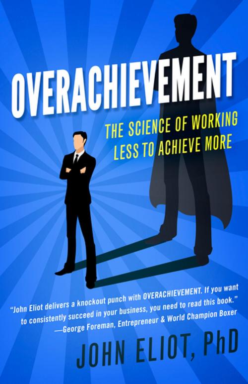 Cover of the book Overachievement by John Eliot PhD, Diversion Books