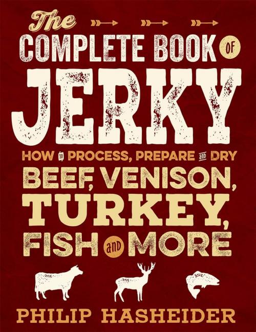 Cover of the book The Complete Book of Jerky by Philip Hasheider, Voyageur Press