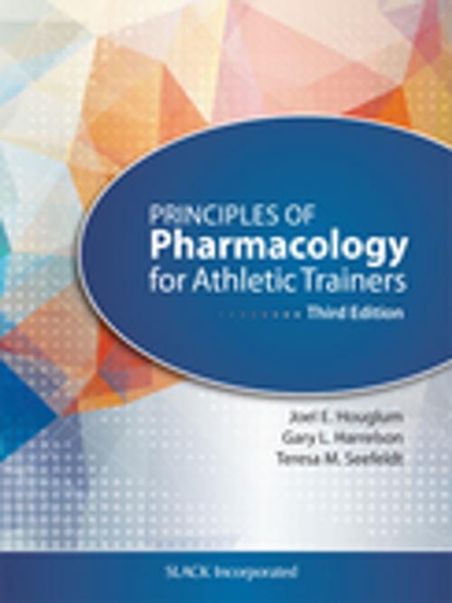 Cover of the book Principles of Pharmacology for Athletic Trainers, Third Edition by , SLACK Incorporated