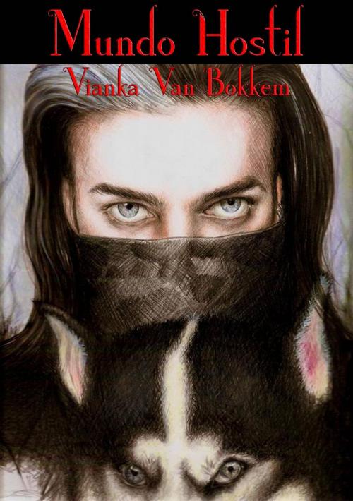 Cover of the book Mundo Hostil by Vianka Van Bokkem, Domus Supernaturalis
