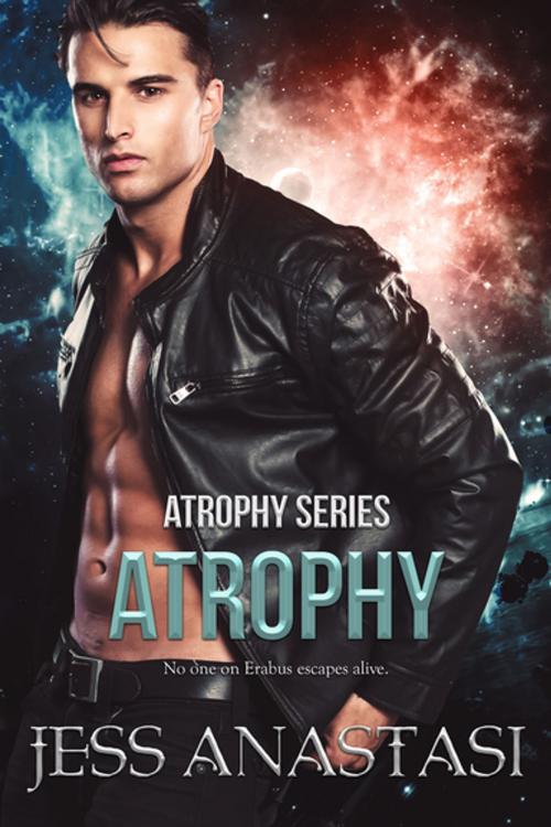 Cover of the book Atrophy by Jess Anastasi, Entangled Publishing, LLC