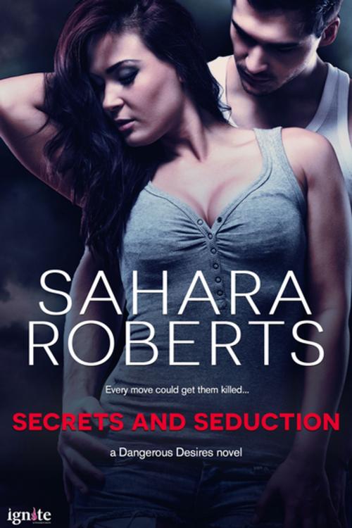 Cover of the book Secrets and Seduction by Sahara Roberts, Entangled Publishing, LLC