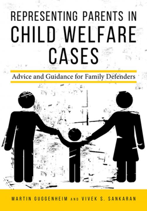 Cover of the book Representing Parents in Child Welfare Cases by Martin Guggenheim, Vivek Subramanian Sankaran, American Bar Association