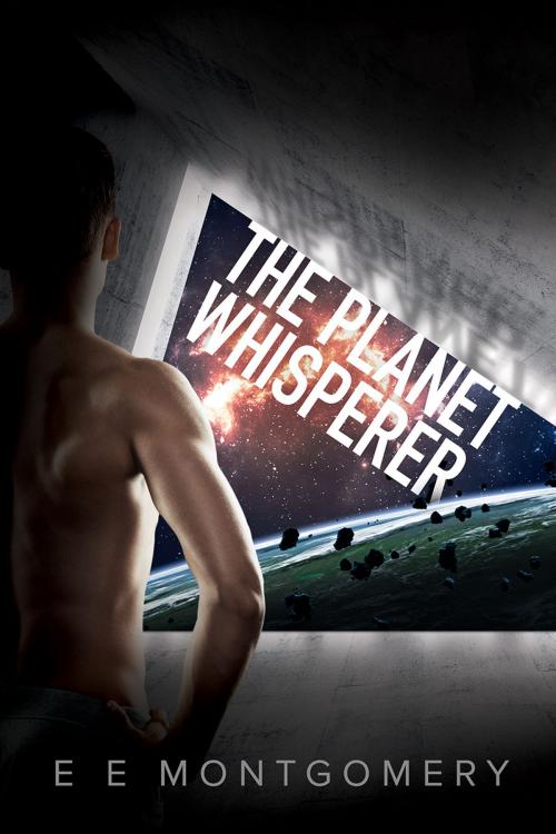 Cover of the book The Planet Whisperer by E E Montgomery, Dreamspinner Press