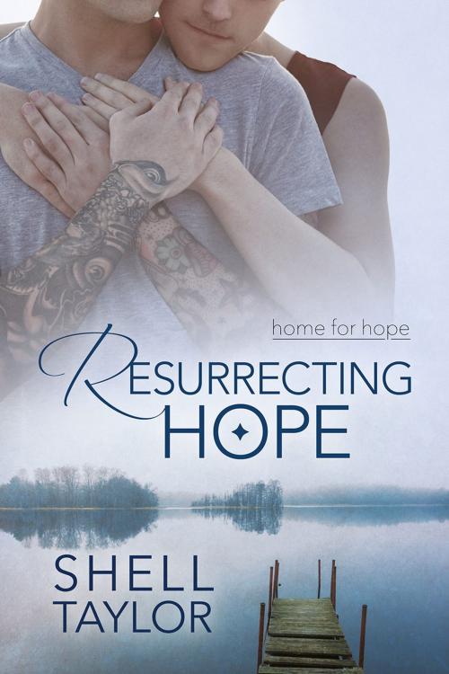 Cover of the book Resurrecting Hope by Shell Taylor, Dreamspinner Press