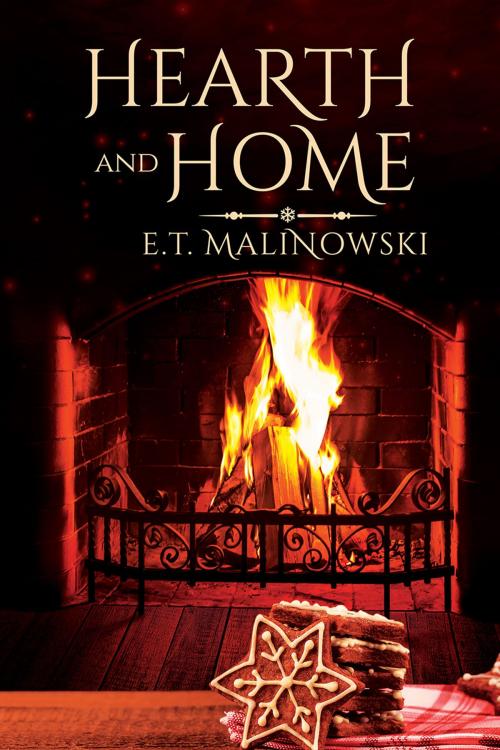 Cover of the book Hearth and Home by E.T. Malinowski, Dreamspinner Press