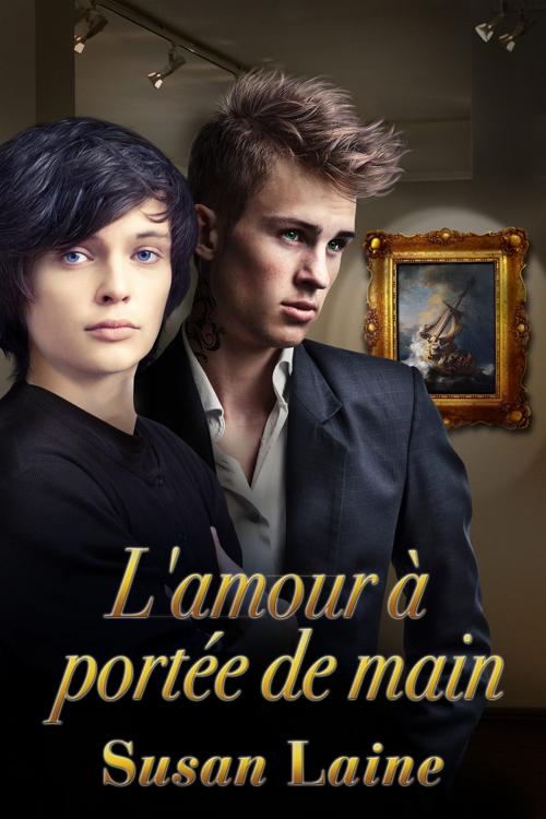 Cover of the book L'amour à portée de main by Susan Laine, Dreamspinner Press