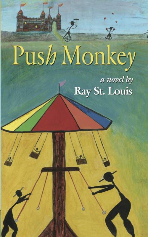 Cover of the book Push Monkey by Ray St. Louis, BookLocker.com, Inc.