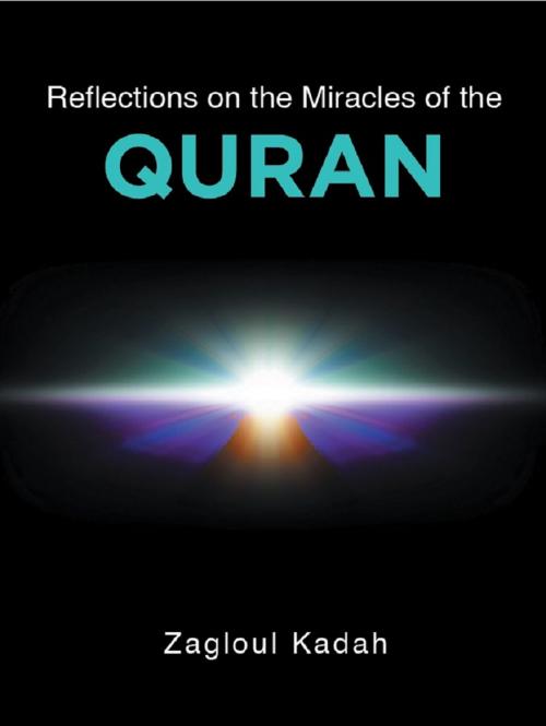 Cover of the book Reflections on the Miracles of the QURAN by Zagloul Kadah, Page Publishing, Inc.