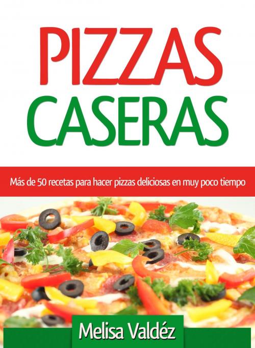 Cover of the book Pizzas Caseras by Melisa Valdéz, Editorial Imagen