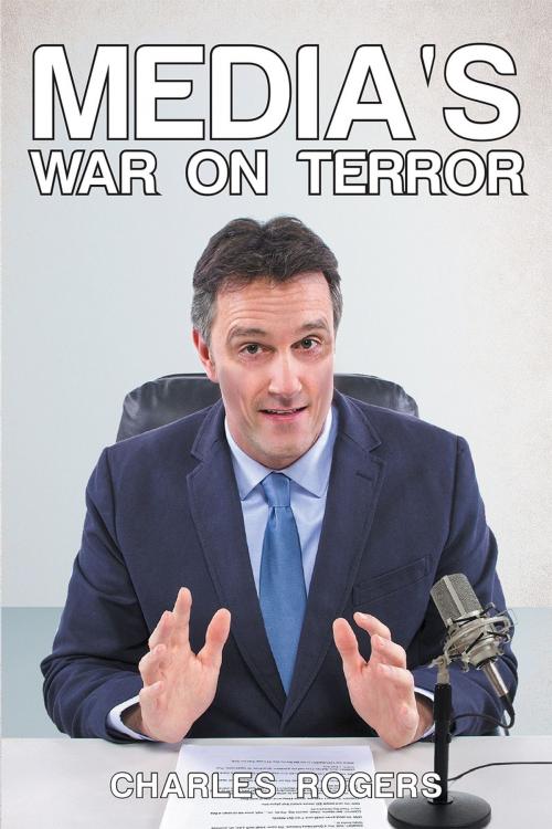 Cover of the book Media's War on Terror by Charles Rogers, Page Publishing, Inc.
