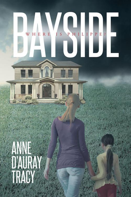 Cover of the book Bayside by Anne d’ Auray Tracy, Page Publishing, Inc.