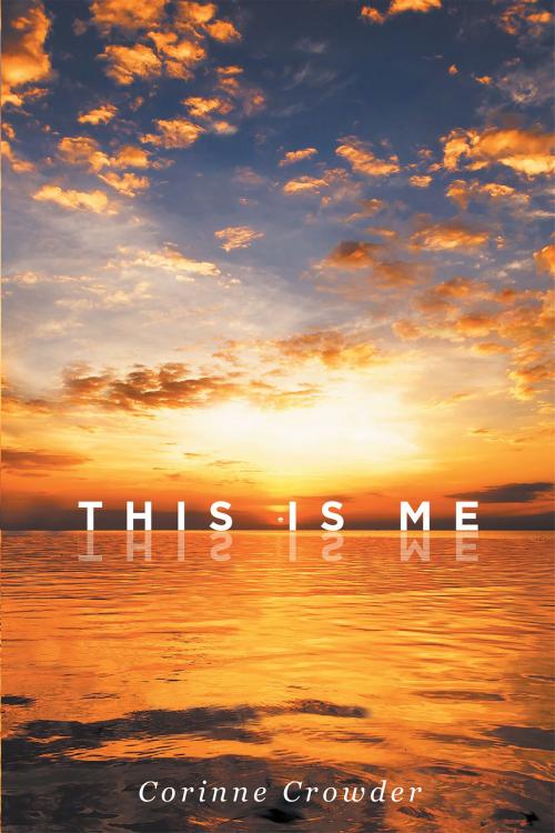Cover of the book This Is Me by Corinne Crowder, Page Publishing, Inc.