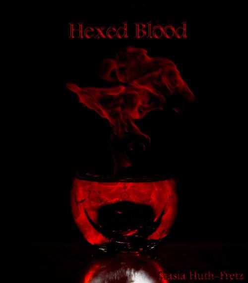 Cover of the book Hexed Blood by Stasia Huth-Fretz, BookBaby