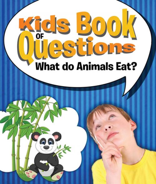 Cover of the book Kids Book of Questions: What do Animals Eat? by Speedy Publishing LLC, Speedy Publishing LLC