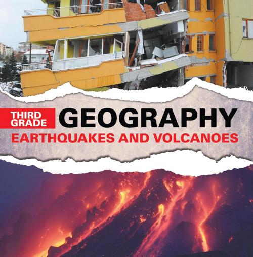 Cover of the book Third Grade Geography: Earthquakes and Volcanoes by Baby Professor, Speedy Publishing LLC