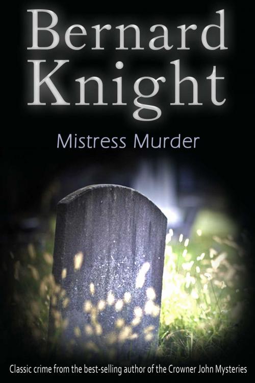 Cover of the book Mistress Murder by Bernard Knight, Accent Press