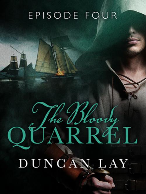 Cover of the book The Bloody Quarrel: Episode 4 by Duncan Lay, Pan Macmillan Australia