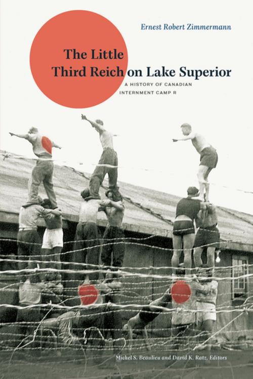 Cover of the book The Little Third Reich on Lake Superior by Ernest Robert Zimmermann, The University of Alberta Press