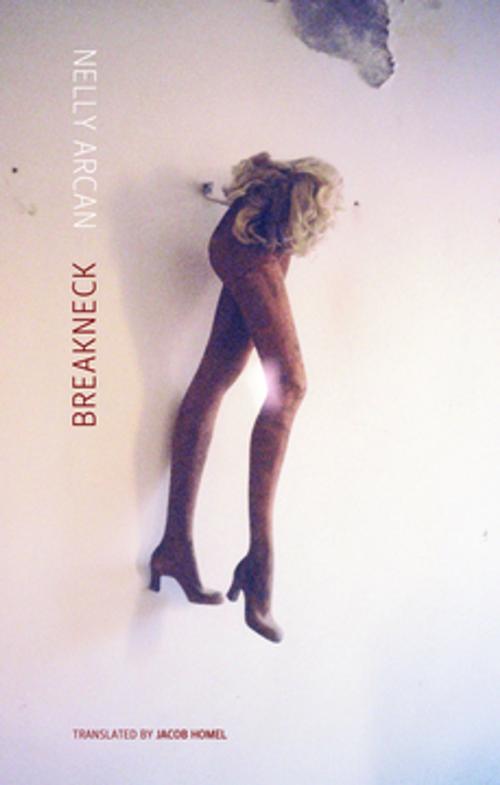 Cover of the book Breakneck by Nelly Arcan, Anvil Press