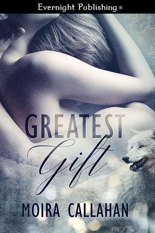 Cover of the book Greatest Gift by Moira Callahan, Evernight Publishing