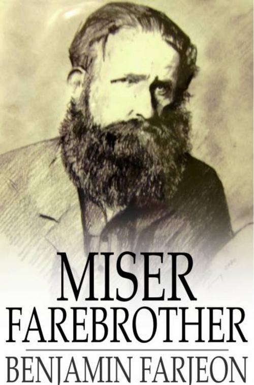 Cover of the book Miser Farebrother by Benjamin Farjeon, The Floating Press