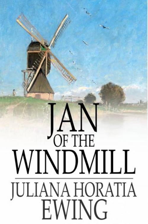 Cover of the book Jan of the Windmill by Juliana Horatia Ewing, The Floating Press
