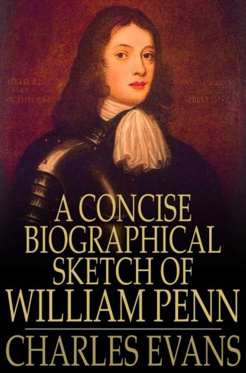 Cover of the book A Concise Biographical Sketch of William Penn by Charles Evans, The Floating Press