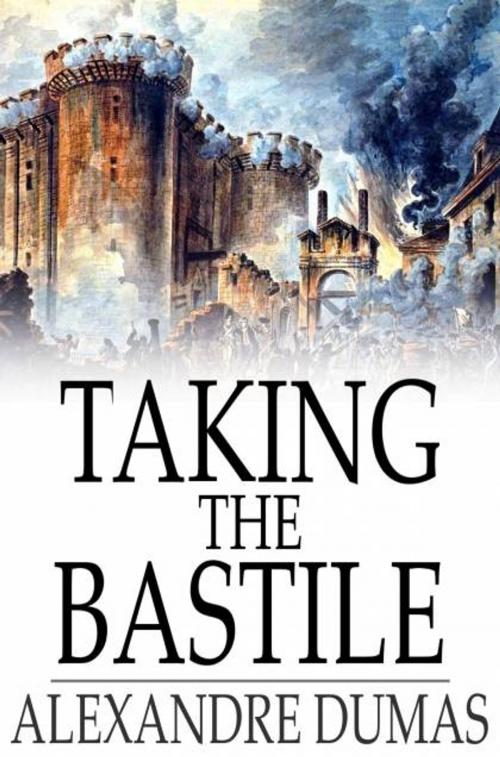 Cover of the book Taking the Bastile by Alexandre Dumas, The Floating Press