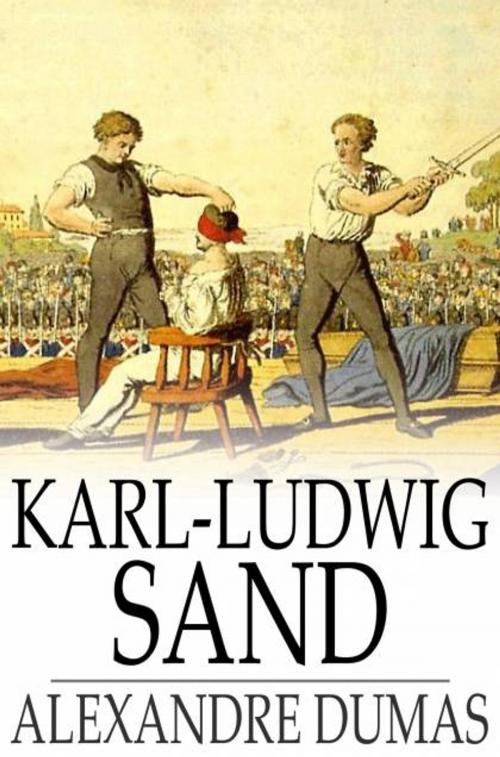 Cover of the book Karl-Ludwig Sand by Alexandre Dumas, The Floating Press