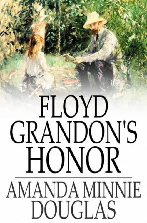 Cover of the book Floyd Grandon's Honor by Amanda Minnie Douglas, The Floating Press