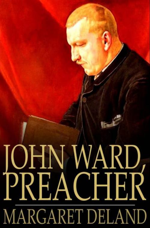 Cover of the book John Ward, Preacher by Margaret Deland, The Floating Press