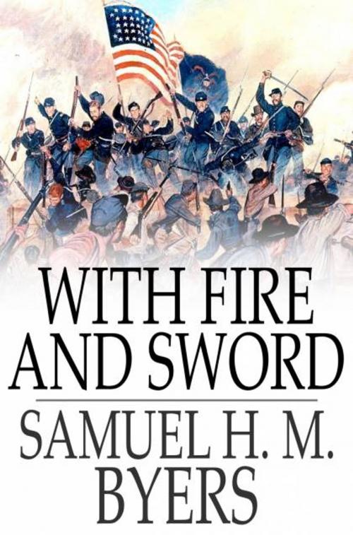 Cover of the book With Fire and Sword by Samuel H. M. Byers, The Floating Press