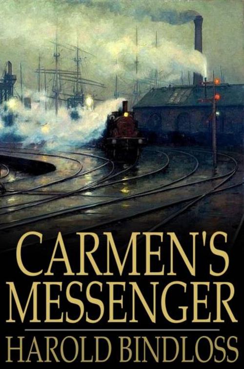 Cover of the book Carmen's Messenger by Harold Bindloss, The Floating Press