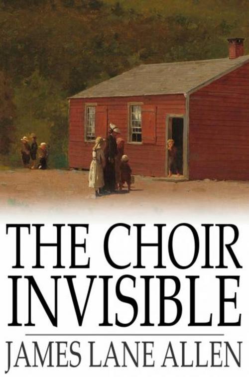 Cover of the book The Choir Invisible by James Lane Allen, The Floating Press