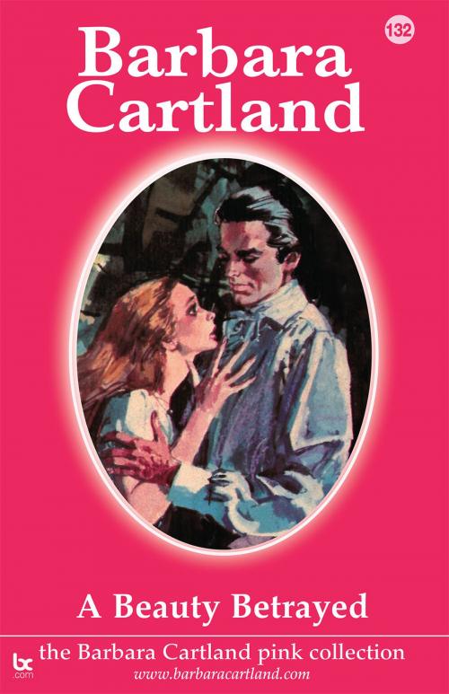 Cover of the book 132. A Beauty Betrayed by Barbara Cartland, Barbara Cartland.com
