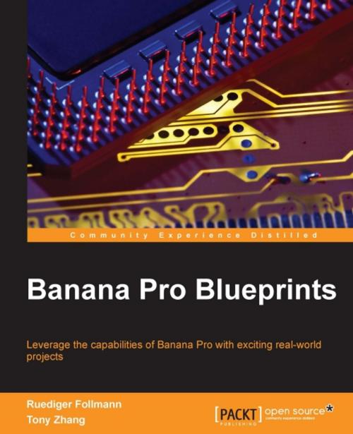 Cover of the book Banana Pro Blueprints by Ruediger Follmann, Tony Zhang, Packt Publishing