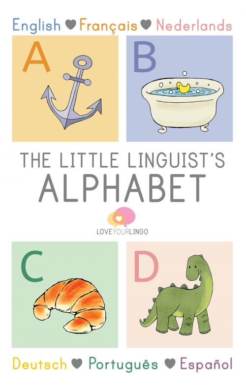 Cover of the book The Little Linguist's Alphabet by Úna McCarthy-Fakhry, Love Your Lingo