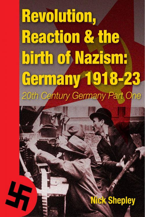 Cover of the book Reaction, Revolution and The Birth of Nazism by Nick Shepley, Andrews UK