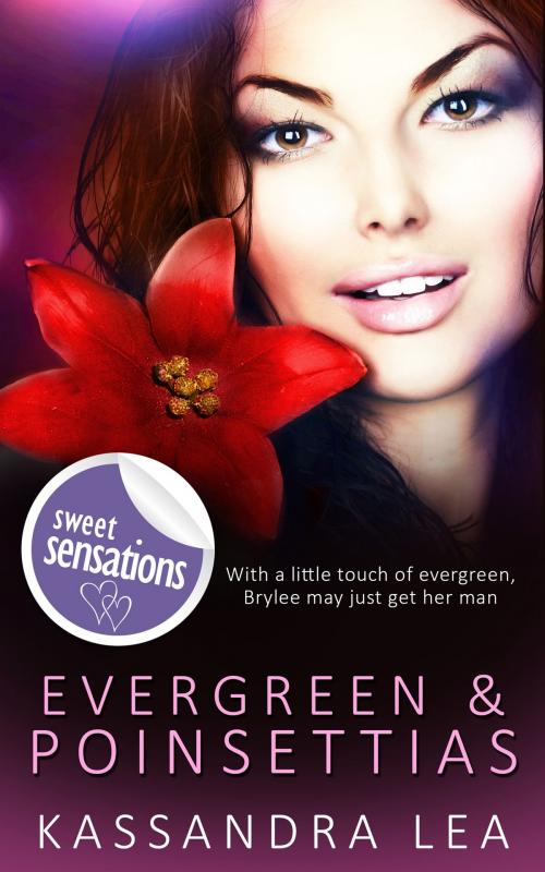 Cover of the book Evergreen and Poinsettias by Kassandra Lea, Totally Entwined Group Ltd