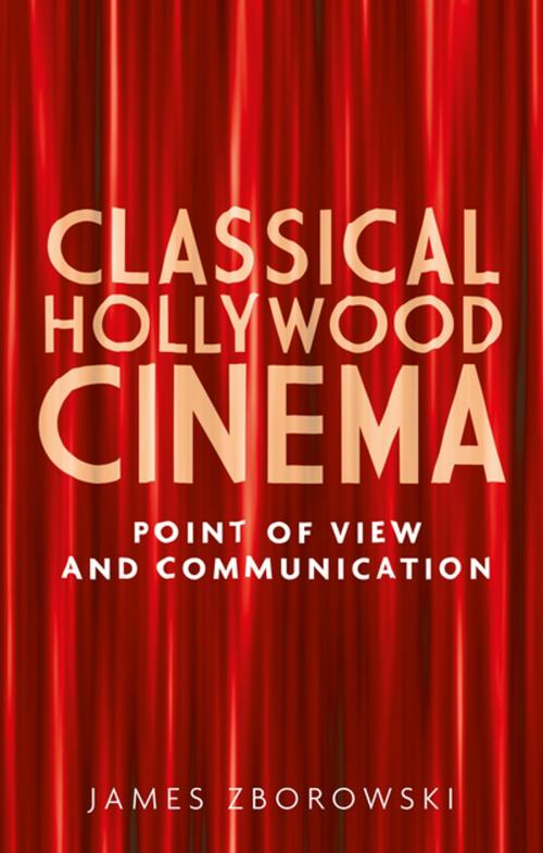 Cover of the book Classical Hollywood cinema by James Zborowski, Manchester University Press