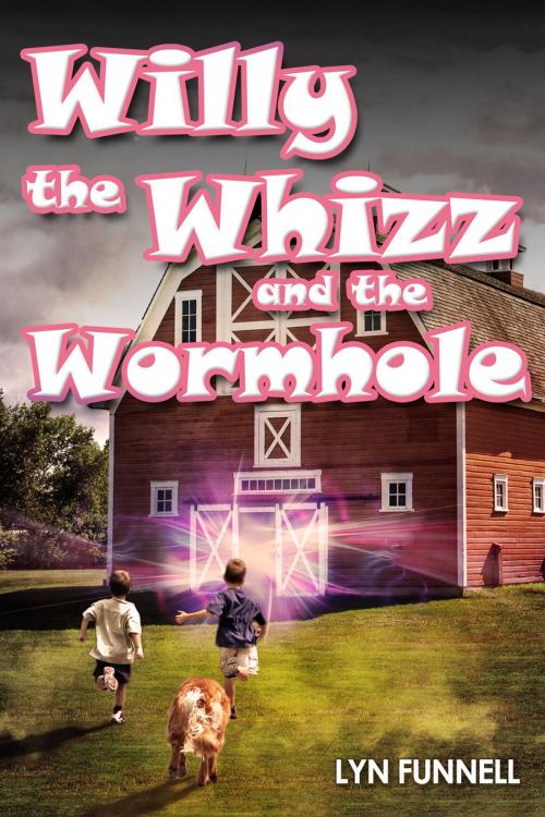 Cover of the book Willy the Whizz and the Wormhole by Lyn Funnell, Andrews UK