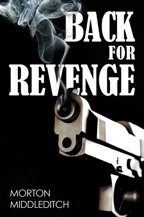 Cover of the book Back For Revenge by Morton Middleditch, Andrews UK