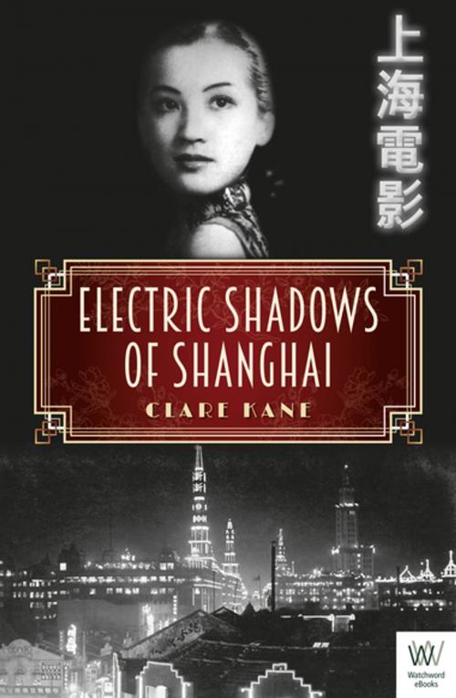 Cover of the book Electric Shadows of Shanghai by Clare Kane, Impress Books
