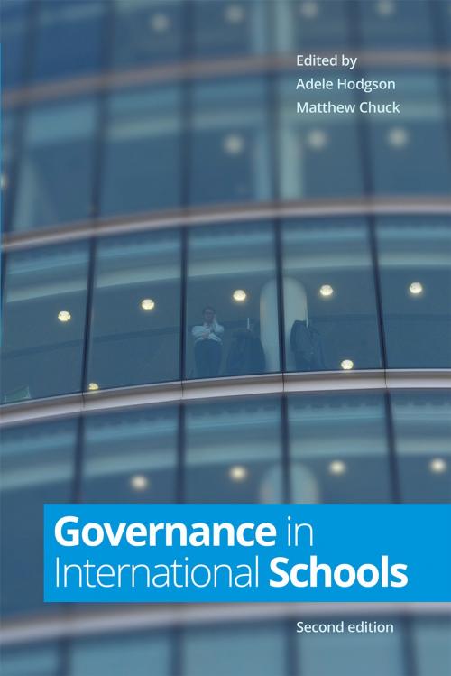Cover of the book Governance in International Schools by Matthew Chuck, Adele Hodgson, Sue Richardson Associates Ltd