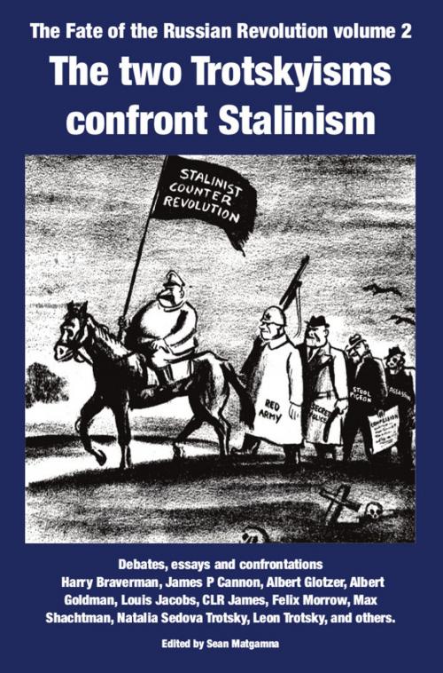 Cover of the book The two Trotskyisms confront Stalinism: texts by Sean Matgamna, Workers' Liberty